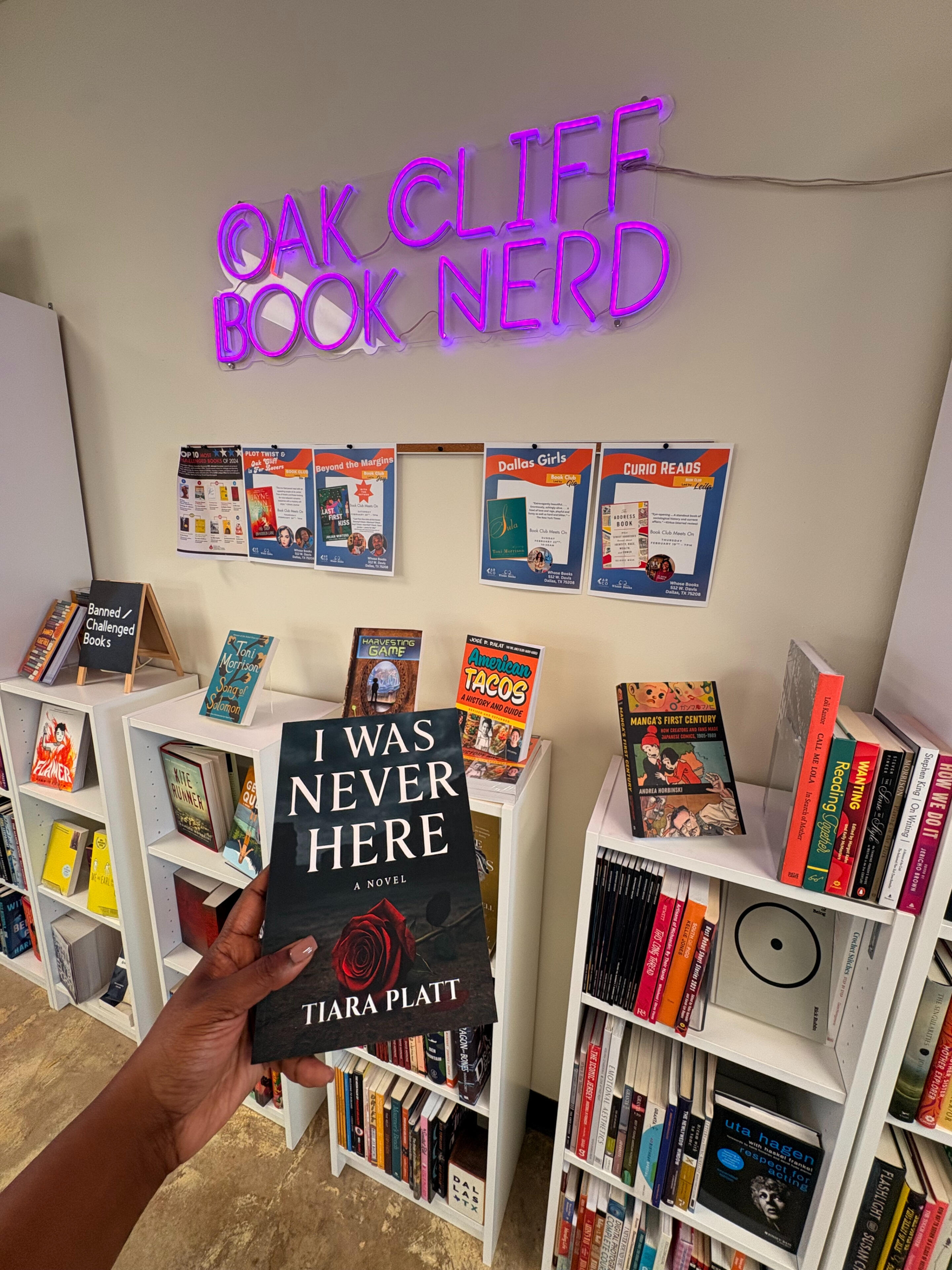 Cover of I Was Never Here, a psychological thriller by Tiara Platt, Tiara Platt, author, I Was Never Here on the shelf at Whose Books in Bishop Arts, Dallas.